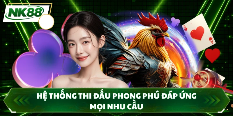 Hệ thống thi đấu phong phú đáp ứng mọi nhu cầu