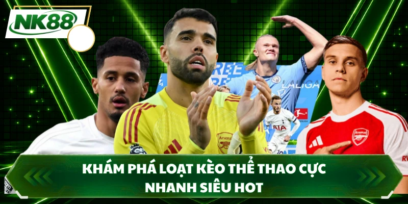 Khám phá loạt kèo thể thao cực nhanh siêu hot