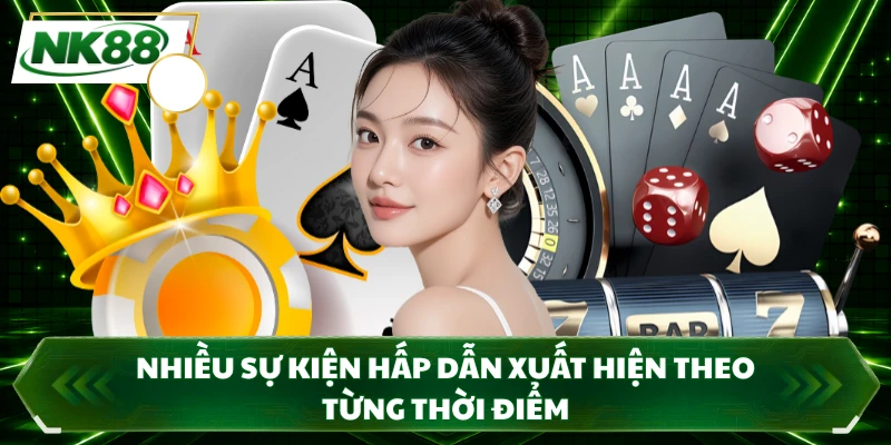 Nhiều sự kiện hấp dẫn xuất hiện theo từng thời điểm