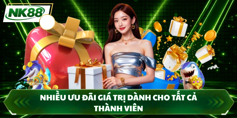 Nhiều ưu đãi giá trị dành cho tất cả thành viên